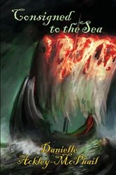 Book cover of Consigned to the Sea by Danielle Ackley-McPhail