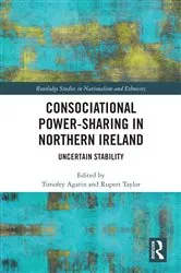 Book cover of Consociational Power-Sharing in Northern Ireland by Timofey Agarin