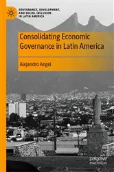 Book cover of Consolidating Economic Governance in Latin America by Alejandro Angel