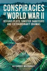Book cover of Conspiracies of World War II by Alexander Macdonald