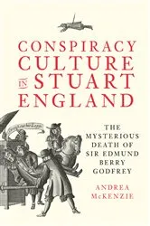 Book cover of Conspiracy Culture in Stuart England by Andrea McKenzie