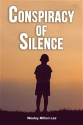 Book cover of Conspiracy of Silence by Wesley Milton Lee