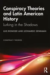 Book cover of Conspiracy Theories and Latin American History by Luis Roniger