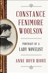 Book cover of Constance Fenimore Woolson: Portrait of a Lady Novelist by Unknown