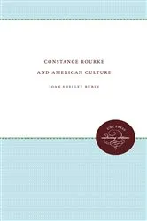 Book cover of Constance Rourke and American Culture by Joan Shelley Rubin