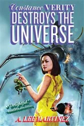 Book cover of Constance Verity Destroys the Universe by A. Lee Martinez