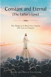 Book cover of Constant and Eternal (The Father's Love) by Venus Michelle Pilipovic