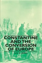 Book cover of Constantine and the Conversion of Europe by A. H. M. Jones