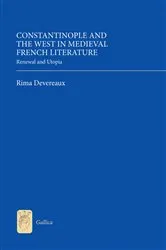 Book cover of Constantinople and the West in Medieval French Literature by Rima Devereaux