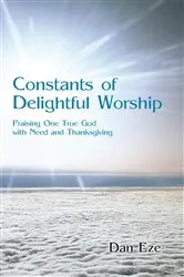 Book cover of Constants of Delightful Worship by Dan Eze