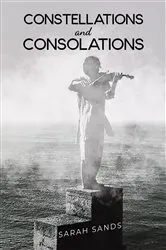Book cover of Constellations and Consolations by Sarah Sands
