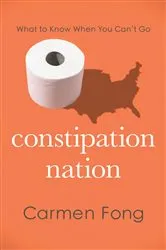 Book cover of Constipation Nation by MD, Carmen Fong,