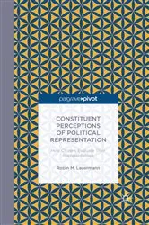 Book cover of Constituent Perceptions of Political Representation: How Citizens Evaluate Their Representatives by R. Lauermann