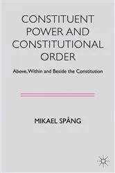 Book cover of Constituent Power and Constitutional Order by M. Spång