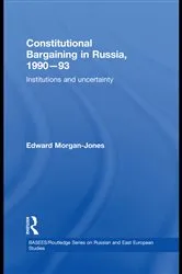 Book cover of Constitutional Bargaining in Russia, 1990-93 by Edward Morgan-Jones