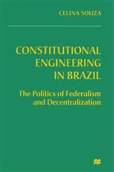 Book cover of Constitutional Engineering in Brazil by Celina Souza