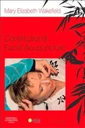 Book cover of Constitutional Facial Acupuncture by Mary Elizabeth Wakefield