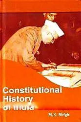 Book cover of Constitutional History of India by M.K. Singh