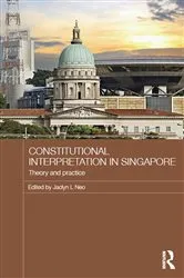 Book cover of Constitutional Interpretation in Singapore by Jaclyn L Neo