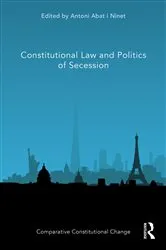 Book cover of Constitutional Law and Politics of Secession by Antoni Abat i Ninet