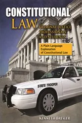 Book cover of Constitutional Law For Criminal Justice Professionals And Students by Kenneth Bresler