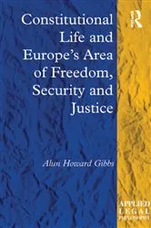 Book cover of Constitutional Life and Europe's Area of Freedom, Security and Justice by Unknown