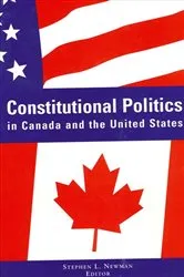 Book cover of Constitutional Politics in Canada and the United States by Stephen L. Newman