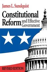 Book cover of Constitutional Reform and Effective Government by James Sundquist