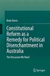 Book cover of Constitutional Reform as a Remedy for Political Disenchantment in Australia by Bede Harris