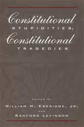 Book cover of Constitutional Stupidities, Constitutional Tragedies by William N. Eskridge