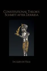 Book cover of Constitutional Theory: Schmitt after Derrida by Jacques de Ville