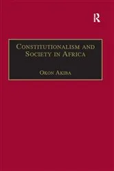Book cover of Constitutionalism and Society in Africa by Okon Akiba
