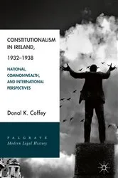Book cover of Constitutionalism in Ireland, 1932–1938 by Donal K. Coffey