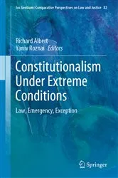 Book cover of Constitutionalism Under Extreme Conditions by Richard Albert