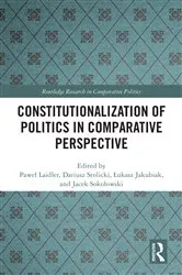Book cover of Constitutionalization of Politics in Comparative Perspective by Paweł Laidler