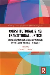 Book cover of Constitutionalizing Transitional Justice by Cheng-Yi Huang
