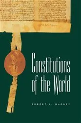 Book cover of Constitutions of the World by Robert L. Maddex