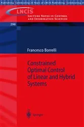 Book cover of Constrained Optimal Control of Linear and Hybrid Systems by Francesco Borrelli