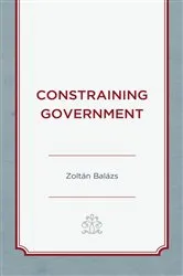 Book cover of Constraining Government by Zoltán Balázs