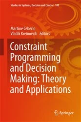 Book cover of Constraint Programming and Decision Making: Theory and Applications by Martine Ceberio