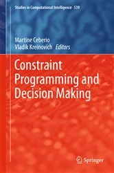 Book cover of Constraint Programming and Decision Making by Martine Ceberio