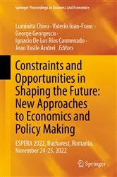 Book cover of Constraints and Opportunities in Shaping the Future: New Approaches to Economics and Policy Making by Luminita Chivu