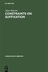 Book cover of Constraints on Suffixation by Adam Wójcicki