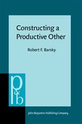 Book cover of Constructing a Productive Other by Robert F. Barsky