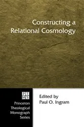 Book cover of Constructing a Relational Cosmology by Paul O. Ingram
