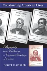Book cover of Constructing American Lives by Scott E. Casper