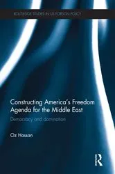 Book cover of Constructing America's Freedom Agenda for the Middle East by Oz Hassan
