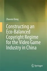 Book cover of Constructing an Eco-Balanced Copyright Regime for the Video Game Industry in China by Unknown