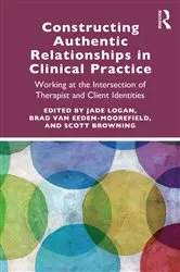 Book cover of Constructing Authentic Relationships in Clinical Practice by Jade Logan