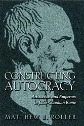 Book cover of Constructing Autocracy by Matthew B. Roller